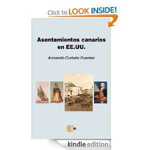 Asentamiento canarios en EE.UU. (Spanish Edition) Armando Curbelo 