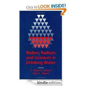 Radon, Radium, and Uranium in Drinking Water: C. Richard Cothern 