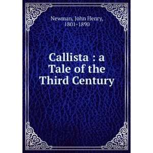    Callista; a tale of the third century John Henry Newman Books
