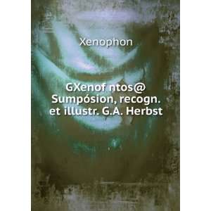   @ SumpÃ³sion, recogn. et illustr. G.A. Herbst Xenophon Books