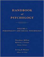 Handbook of Psychology, Personality and Social Psychology, Vol. 5 