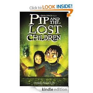 Pip and the Lost Children (Spindlewood) Chris Mould  