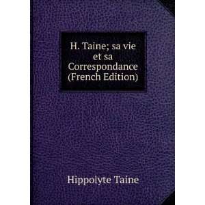   sa Correspondance (French Edition) Hippolyte Taine  Books