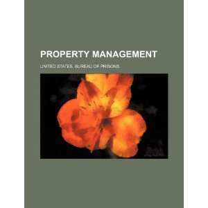  Property management (9781234876753) United States. Bureau 