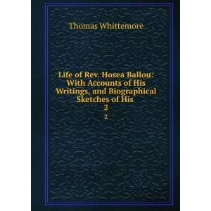  Life of Rev. Hosea Ballou With Accounts of His Writings 
