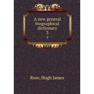  A new general biographical dictionary. 8 Hugh James Rose Books