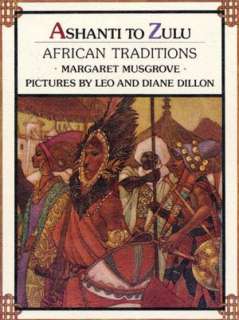   Ashanti to Zulu African Traditions by Margaret 