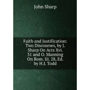   31 and O. Manning On Rom. Iii. 28, Ed. by H.J. Todd John Sharp Books