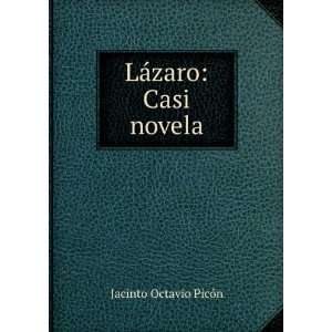  LÃ¡zaro Casi novela Jacinto Octavio PicÃ³n Books