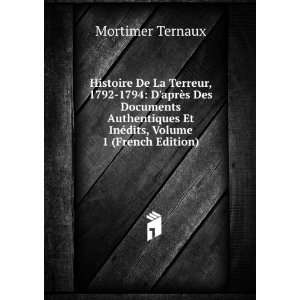   Des Documents Authentiques Et InÃ©dits, Volume 1 (French Edition