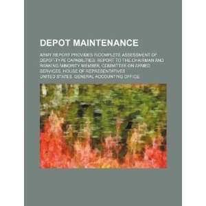 maintenance Army report provides incomplete assessment of depot type 