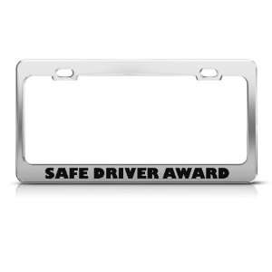 Safe Driver Award Humor Funny Metal license plate frame Tag Holder