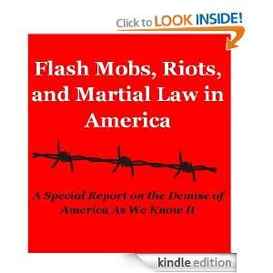 Flash Mobs, Riots, And Martial Law In America A Special Report On The 