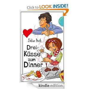 Drei Küsse zum Dinner (German Edition) Sabine Both  