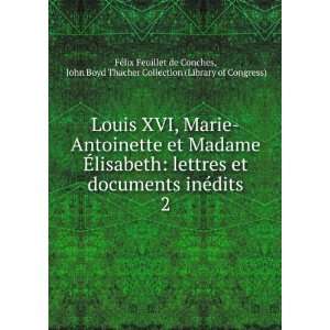  Louis XVI, Marie Antoinette et Madame Ã?lisabeth lettres 