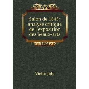   : analyse critique de lexposition des beaux arts: Victor Joly: Books
