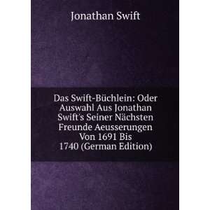   Aeusserungen Von 1691 Bis 1740 (German Edition) Jonathan Swift Books