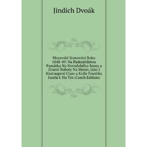   le Frantika Josefa I. Na Trn (Czech Edition) Jindich DvoÃ¡k Books