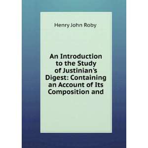  An Introduction to the Study of Justinians Digest 
