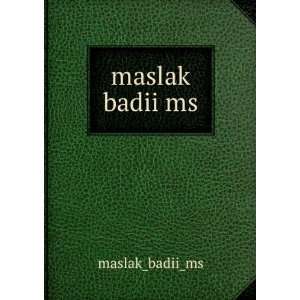  maslak badii ms maslak_badii_ms Books