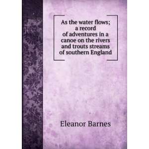   rivers and trouts streams of southern England: Eleanor Barnes: Books