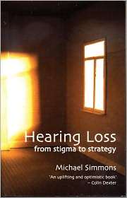 Hearing Loss From Stigma to Strategy, (0720612241), Michael Simmons 