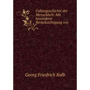   Mit besonderer BerÃ¼cksichtigung von .: Georg Friedrich Kolb: Books