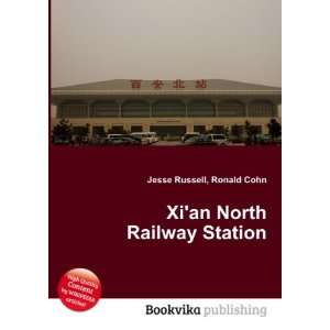  Xian North Railway Station Ronald Cohn Jesse Russell 