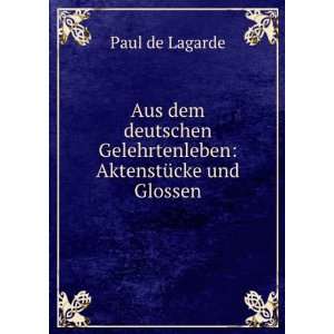    AktenstÃ¼cke und Glossen Paul de Lagarde  Books
