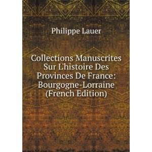   De France Bourgogne Lorraine (French Edition) Philippe Lauer Books