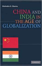 China and India in the Age of Globalization, (0521731364), Shalendra D 
