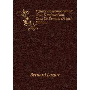   aujourdhui, Ceux De Demain (French Edition) Bernard Lazare Books