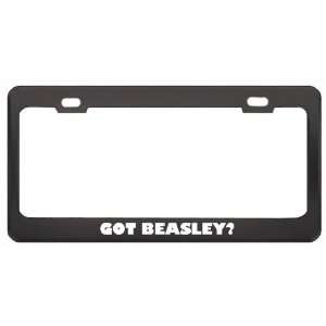 Got Beasley? Boy Name Black Metal License Plate Frame Holder Border 