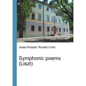  Symphonic poems (Liszt): Ronald Cohn Jesse Russell: Books