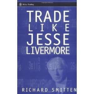   Jesse Livermore (Wiley Trading) [Hardcover] Richard Smitten Books