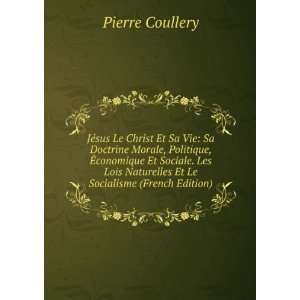   Lois Naturelles Et Le Socialisme (French Edition) Pierre Coullery