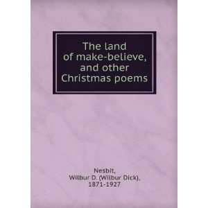   of make believe, and other Christmas poems, Wilbur D. Nesbit Books