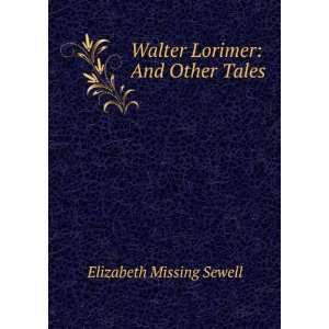   Lorimer And Other Tales Elizabeth Missing Sewell  Books
