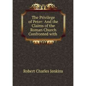   of the Roman Church Confronted with . Robert Charles Jenkins Books
