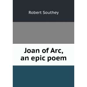  Joan of Arc : an epic poem: Robert American Imprint 