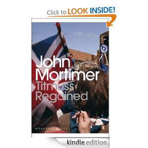Titmuss Regained (Penguin Modern Classics): John Mortimer:  