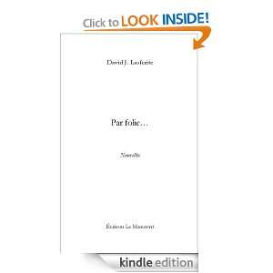 Par folie (French Edition): David j. Lasferite:  Kindle 