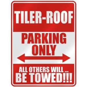   TILER ROOF PARKING ONLY  PARKING SIGN OCCUPATIONS