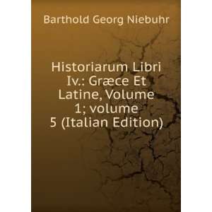  Historiarum Libri Iv. GrÃ¦ce Et Latine, Volume 1;Â 