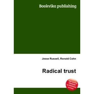  Radical trust: Ronald Cohn Jesse Russell: Books