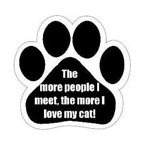  The More People I Meet the More I Love My Cat Car Magnet 