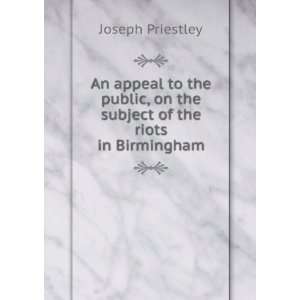   of the riots in Birmingham Joseph Priestley  Books