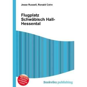  Flugplatz SchwÃ¤bisch Hall Hessental Ronald Cohn Jesse 