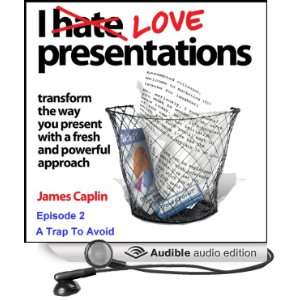  I Love Presentations Episode 2   A Trap To Avoid (Audible 