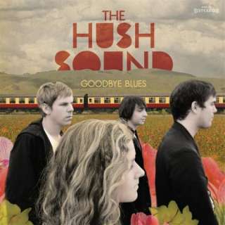  Goodbye Blues: The Hush Sound